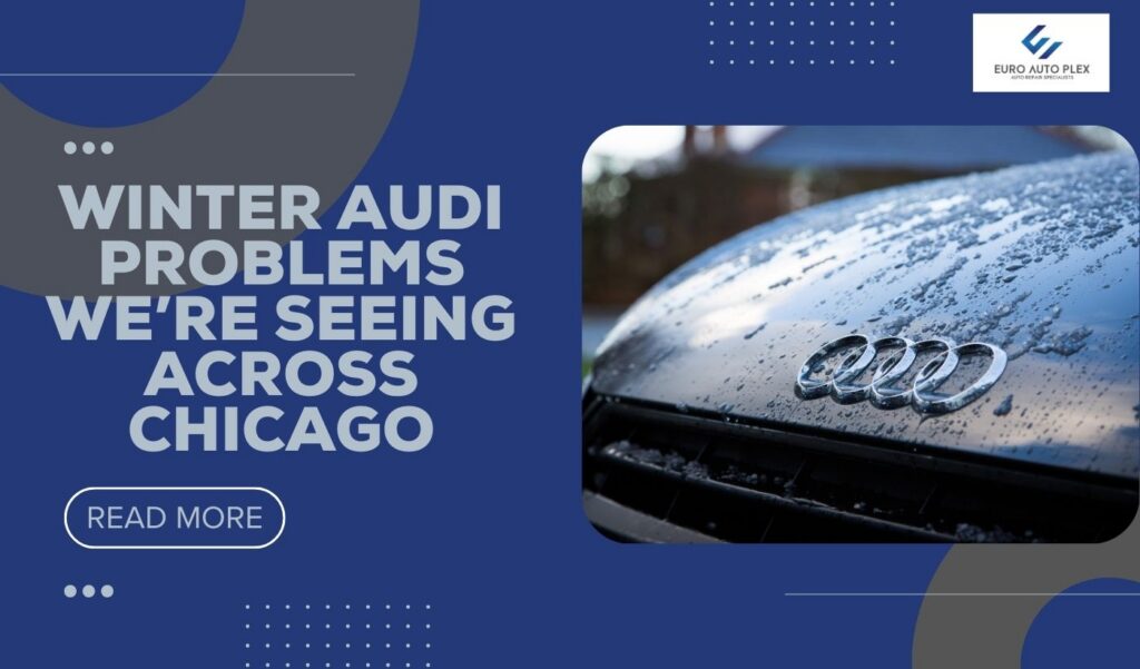 Audi Repair in Chicago for Common Winter Issues